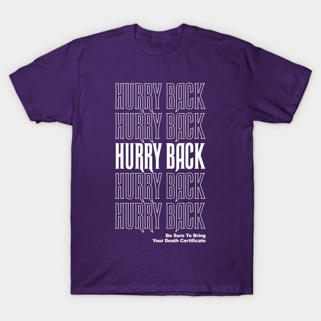 Hurry Back 2 T-Shirt by AngelicaRaquid